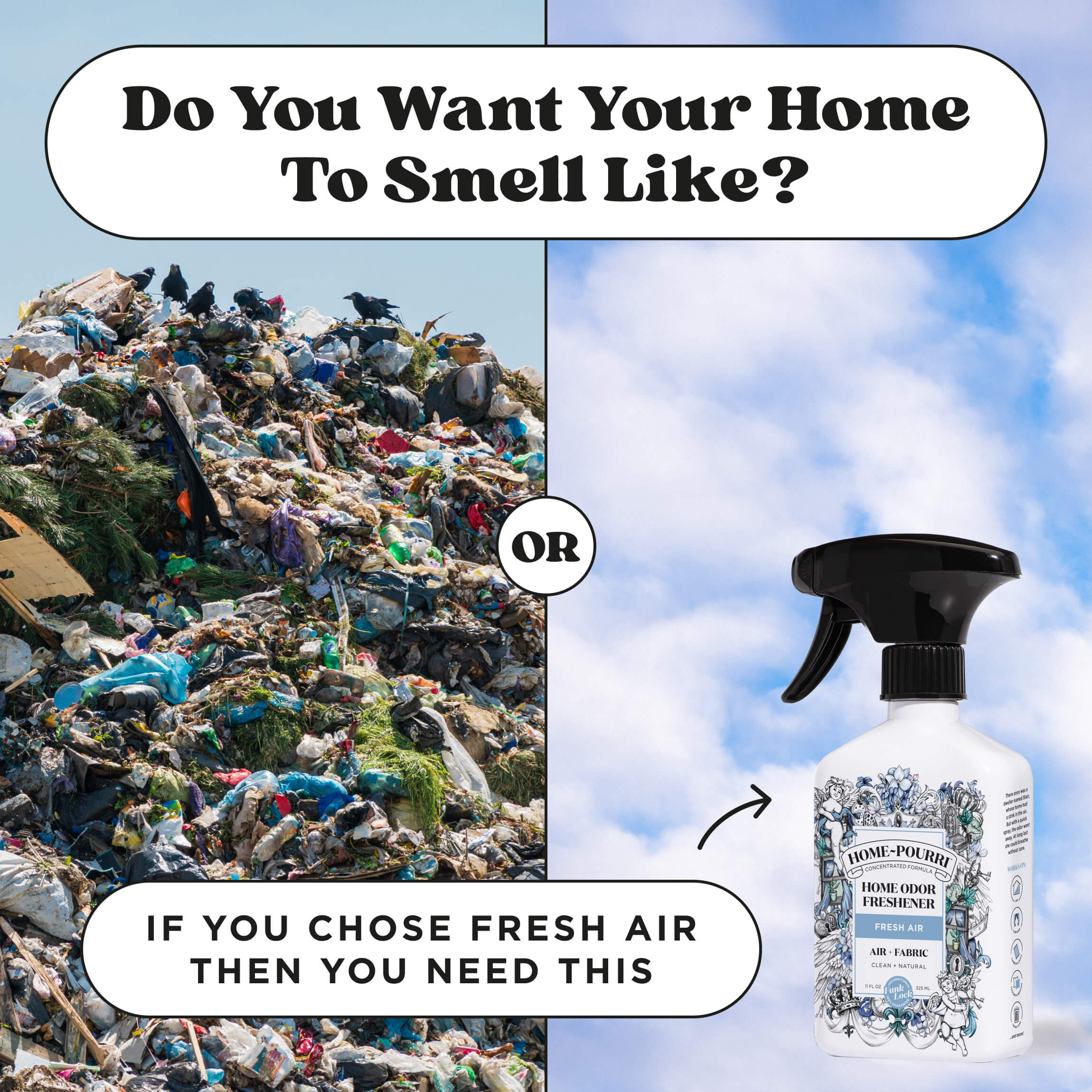Side-by-side comparison of a smelly garbage pile and fresh blue sky with Home Pourri spray, asking if you want your home to smell like trash or fresh air.