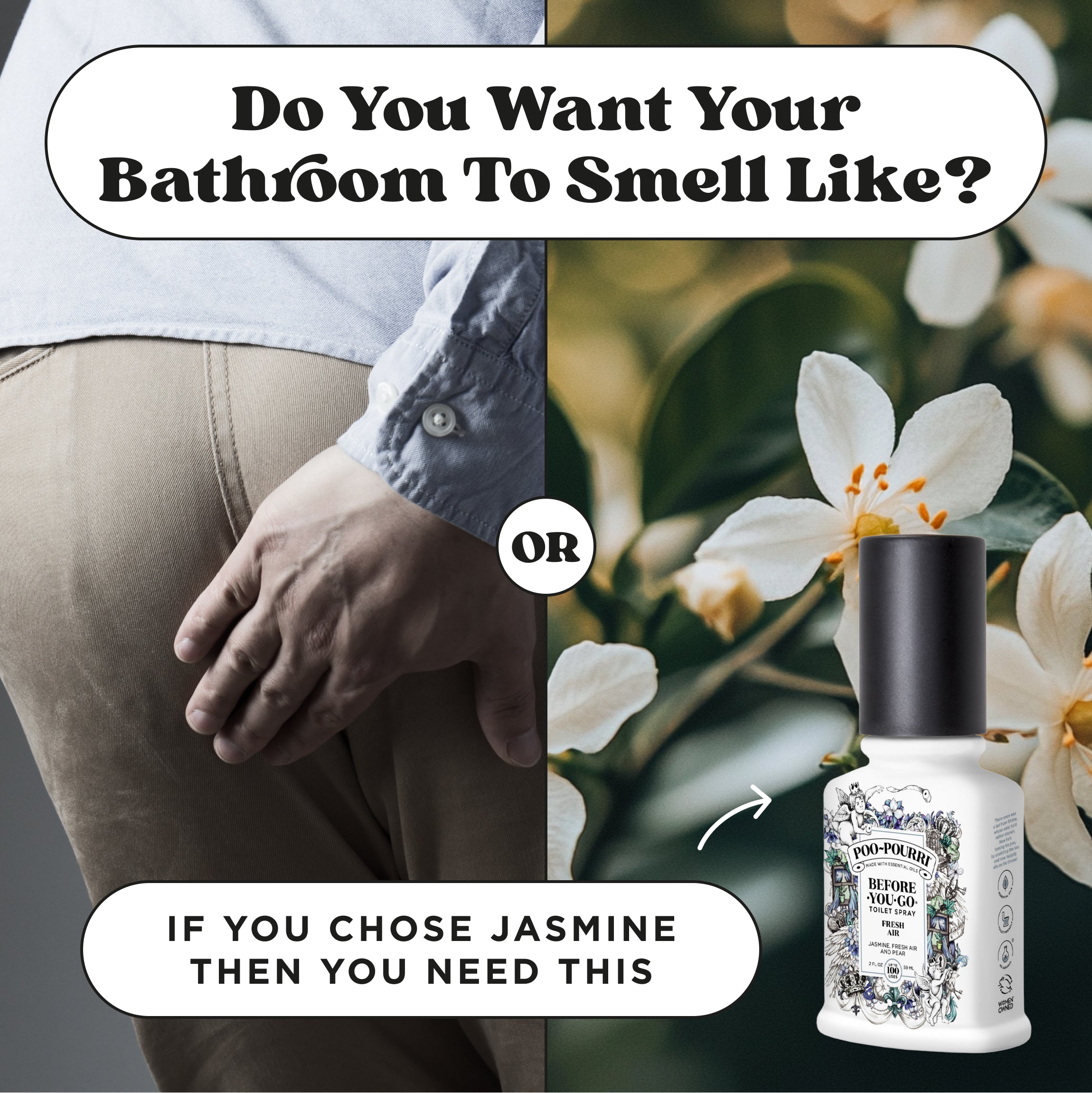 Do you want your bathroom to smell like poop or jasmine? If you chose jasmine then you need this Poo~Pourri before you go toilet spray fresh air.