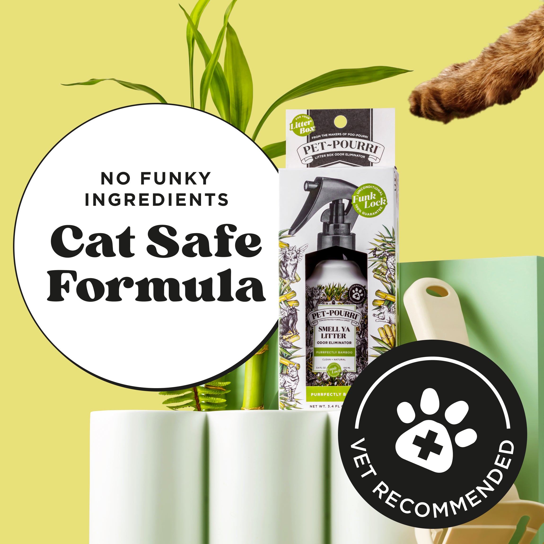 No funky ingredients, cat safe formula.