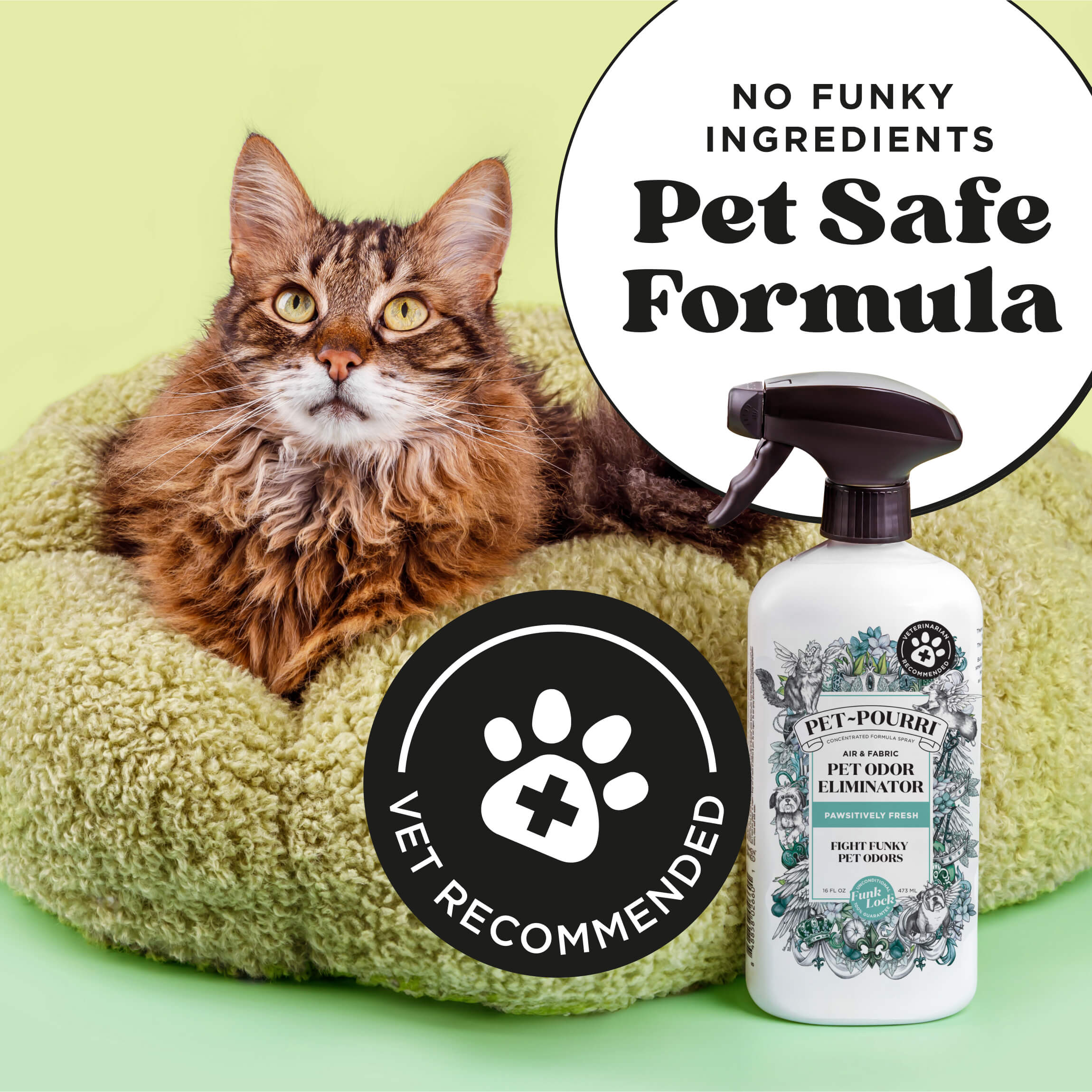 No funky ingredients, pet safe formula, vet recommended.