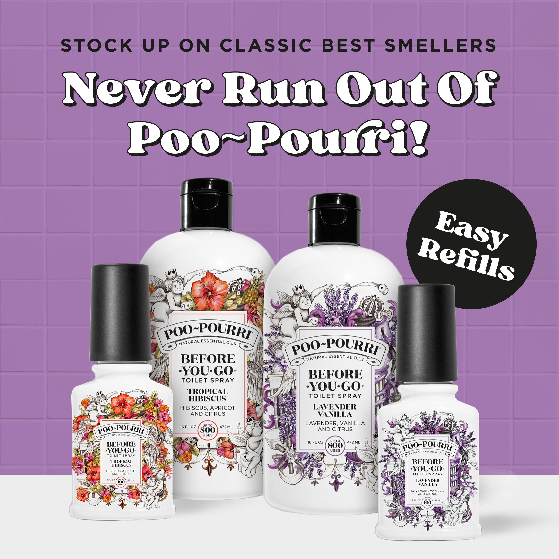 Stock up on classic best smellers, never run out of Poo~Pourri! Easy refills.