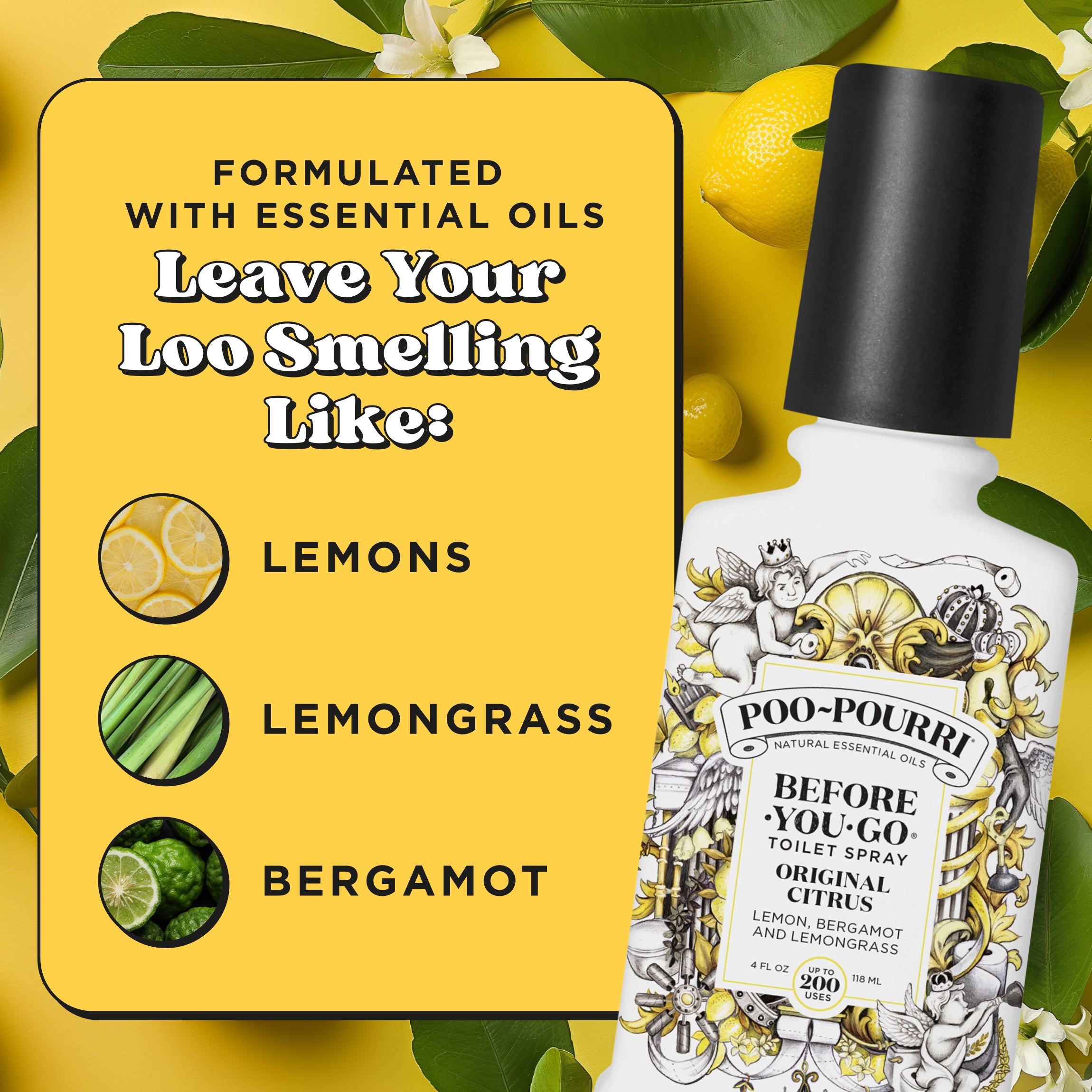 Formulated with essential oils. Leave your loo smelling like: Lemons, lemongrass and bergamot.