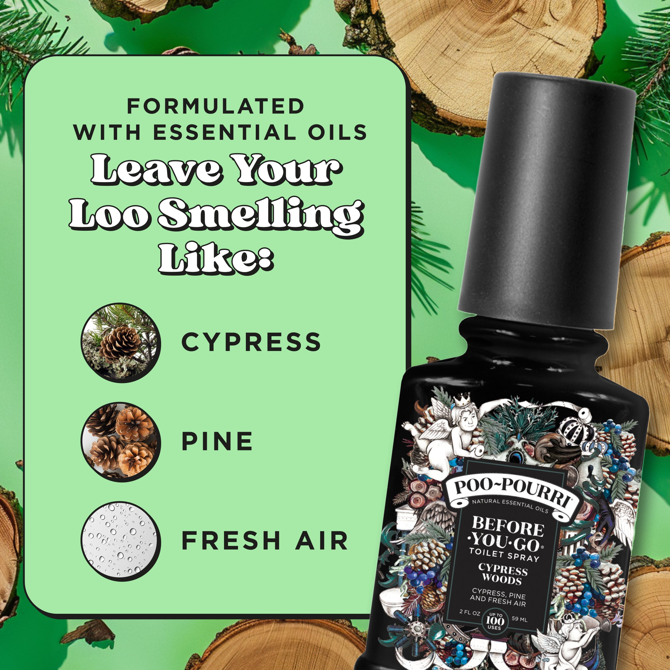Formulated with essential oils. Leave your loo smelling like: Cypress, pine and fresh air.