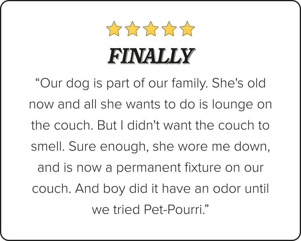 Product review for Pet~Pourri with five gold stars and a customer testimonial that says. 